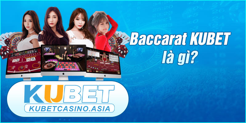 Baccarat là tựa game “đắt khách” nhất tại KU Casino