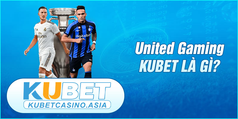 United Gaming còn được gọi là UG KUBET Casino